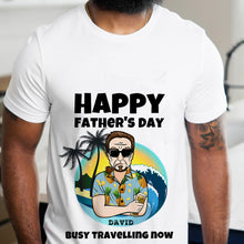 Custom T-shirt Clipart Cartoon T-shirt Gifts Happy Father's Day Busy Travelling Now