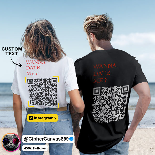Custom QR Code T-shirt Personalized Social Connection Shirt with Text WANNA DATE ME?