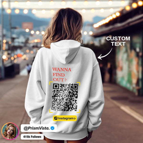 Custom QR Code Sweatshirt Personalized Social Connection Hoodie with Text WANNA FIND OUT?