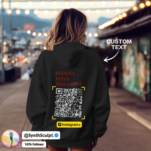 Custom QR Code Sweatshirt Personalized Social Connection Hoodie with Text WANNA HAVE BREAKFAST?