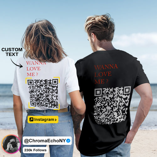 Custom QR Code T-shirt Personalized Social Connection Shirt with Text WANNA LOVE ME?