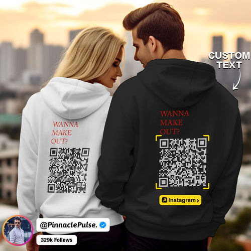 Custom QR Code Sweatshirt Personalized Social Connection Hoodie with Text WANNA MAKE OUT?