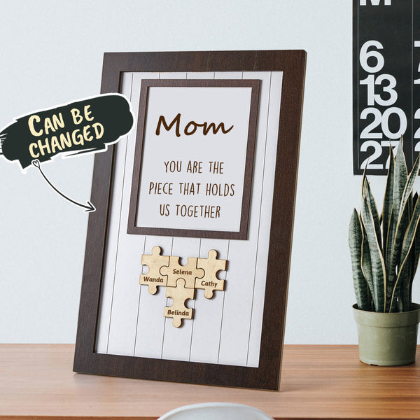 Mom Puzzle Personalised Name Frame Sign You Are The Piece That Holds Us Together - Wood