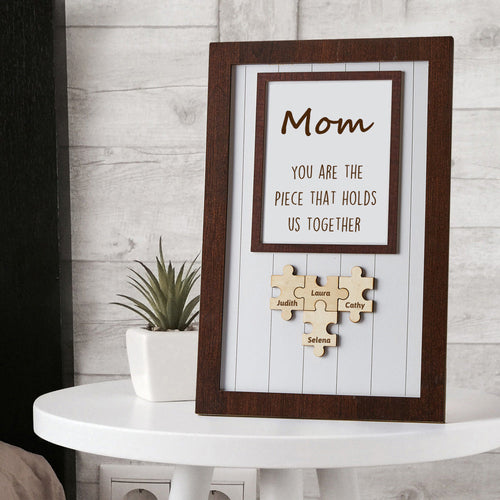 Mom Puzzle Personalised Name Frame Sign You Are The Piece That Holds Us Together - Brown