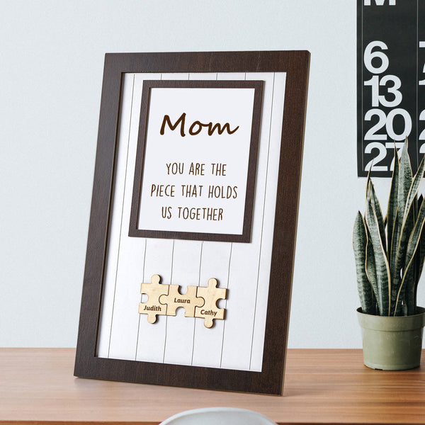 Mom Puzzle Personalised Name Frame Sign You Are The Piece That Holds Us Together - Wood