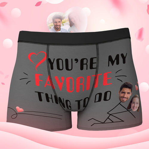 Custom Face Boxer Personalize Underwear Valentine's Gifts for Him - You're My Favorite Thing To Do