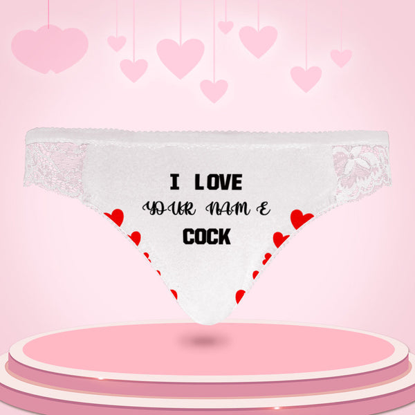 Custom Women Lace Panty I Love Your Cock Sexy Panties Sweet Gift