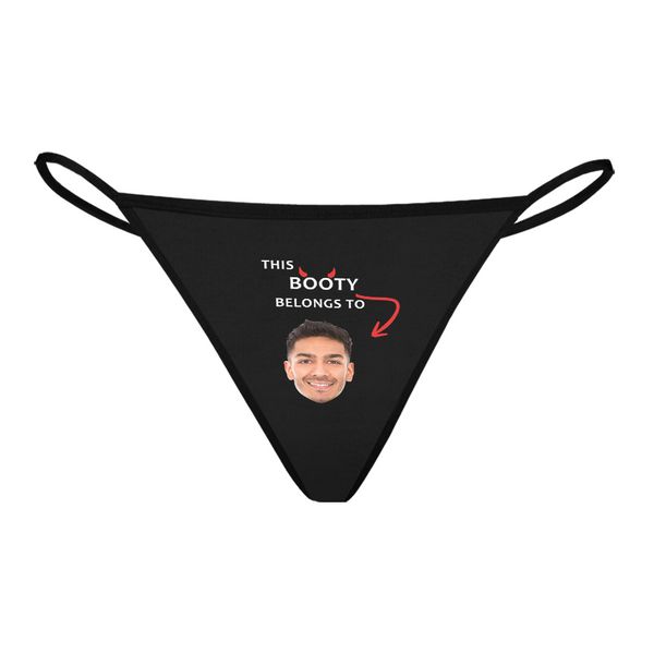 Custom Face Thong, Personalized This Booty Belongs To You Thong