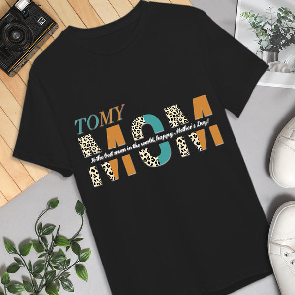 Custom T-shirt Personalized T-shirt with Text Special Gift - To My Mom