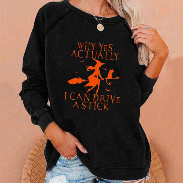 Halloween Fashion Swaetshirt Gift - Why Yes Actually I Can Drive a Stick